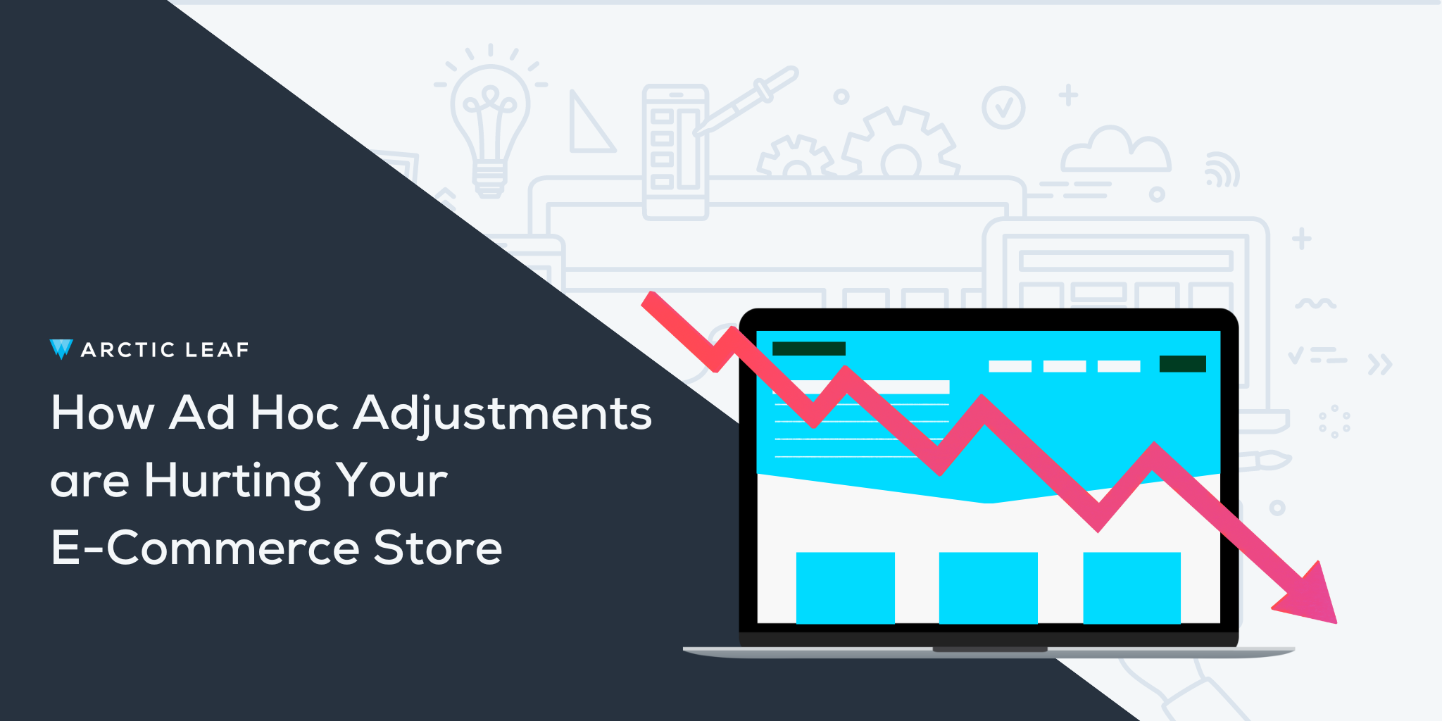 How Ad Hoc Adjustments are Hurting your Ecommerce Store 