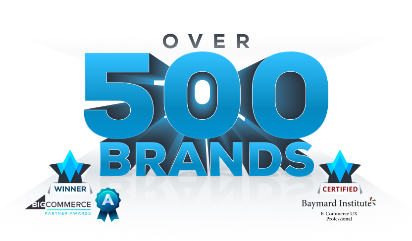 Bold graphic text reading "Over 500 Brands" as well as badges reading "Winner: BigCommerce Partner Award" and "Certified Baymard Institute E-commerce UX Professional"